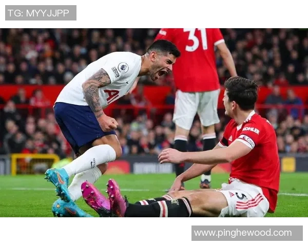 曼联与热刺激战正酣直播盛况尽在眼前